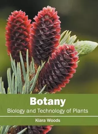 Botany: Biology and Technology of Plants cover