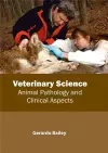 Veterinary Science: Animal Pathology and Clinical Aspects cover