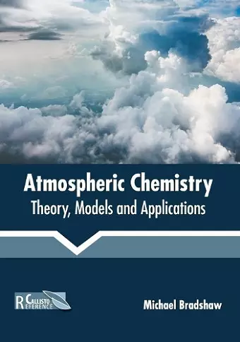 Atmospheric Chemistry: Theory, Models and Applications cover