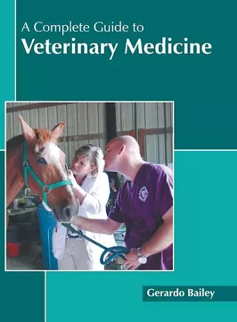 A Complete Guide to Veterinary Medicine cover