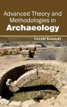 Advanced Theory and Methodologies in Archaeology cover