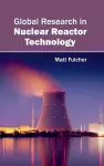 Global Research in Nuclear Reactor Technology cover