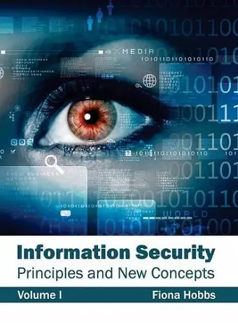 Information Security: Principles and New Concepts (Volume I) cover