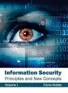 Information Security: Principles and New Concepts (Volume I) cover
