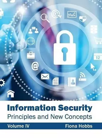 Information Security: Principles and New Concepts (Volume IV) cover