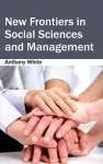 New Frontiers in Social Sciences and Management cover