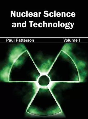 Nuclear Science and Technology: Volume I cover