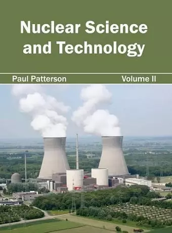 Nuclear Science and Technology: Volume II cover