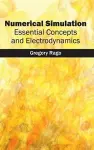 Numerical Simulation: Essential Concepts and Electrodynamics cover