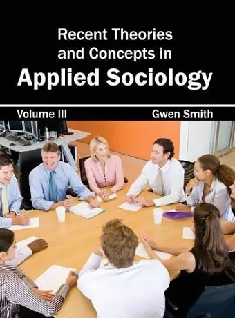 Recent Theories and Concepts in Applied Sociology: Volume III cover