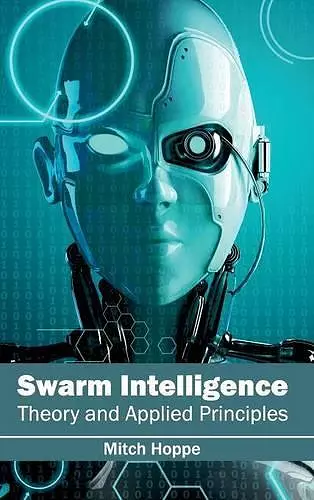 Swarm Intelligence: Theory and Applied Principles cover