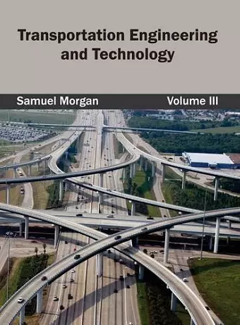 Transportation Engineering and Technology: Volume III cover