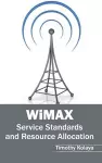 Wimax: Service Standards and Resource Allocation cover