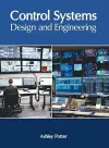 Control Systems: Design and Engineering cover