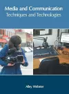 Media and Communication: Techniques and Technologies cover