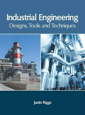 Industrial Engineering: Designs, Tools and Techniques cover