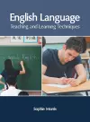 English Language: Teaching and Learning Techniques cover
