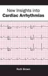 New Insights Into Cardiac Arrhythmias cover