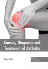 Causes, Diagnosis and Treatment of Arthritis cover