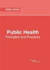 Public Health: Principles and Practices cover