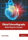 Clinical Echocardiography: Medical Diagnostic Techniques cover