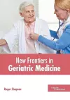 New Frontiers in Geriatric Medicine cover