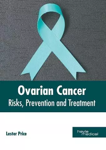 Ovarian Cancer: Risks, Prevention and Treatment cover