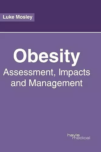 Obesity: Assessment, Impacts and Management cover