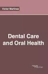 Dental Care and Oral Health cover