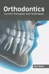 Orthodontics: Current Principles and Techniques cover