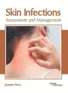 Skin Infections: Assessment and Management cover