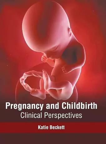 Pregnancy and Childbirth: Clinical Perspectives cover