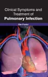 Clinical Symptoms and Treatment of Pulmonary Infection cover