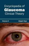 Encyclopedia of Glaucoma: Volume II (Clinical Theory) cover