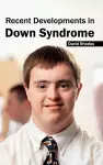 Recent Developments in Down Syndrome cover