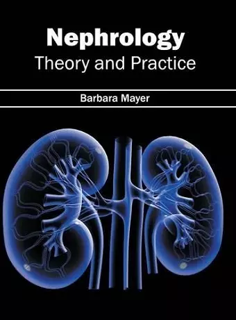 Nephrology: Theory and Practice cover