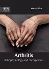 Arthritis: Pathophysiology and Therapeutics cover