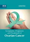 Symptoms, Diagnosis and Treatment of Ovarian Cancer cover