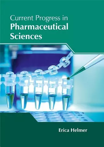 Current Progress in Pharmaceutical Sciences cover