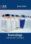Toxicology: Advanced Concepts cover