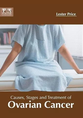 Causes, Stages and Treatment of Ovarian Cancer cover