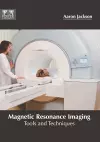 Magnetic Resonance Imaging: Tools and Techniques cover