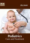 Pediatrics: Care and Treatment cover