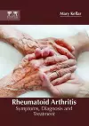 Rheumatoid Arthritis: Symptoms, Diagnosis and Treatment cover