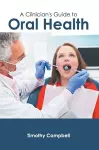 A Clinician's Guide to Oral Health cover