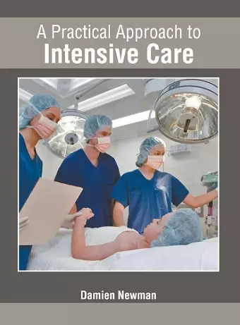 A Practical Approach to Intensive Care cover