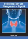 Pathophysiology and Management of Thyroid cover