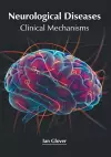 Neurological Diseases: Clinical Mechanisms cover