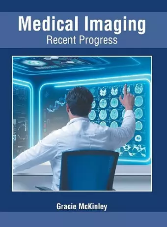 Medical Imaging: Recent Progress cover