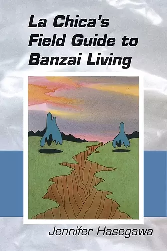 La Chica`s Field Guide to Banzai Living cover